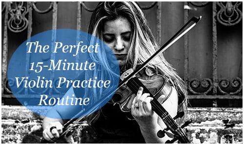The Perfect 15-Minute Violin Practice Routine [Video]