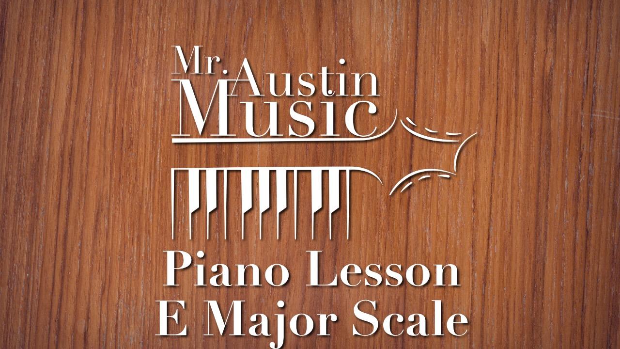 Piano Lesson - E Major Scale