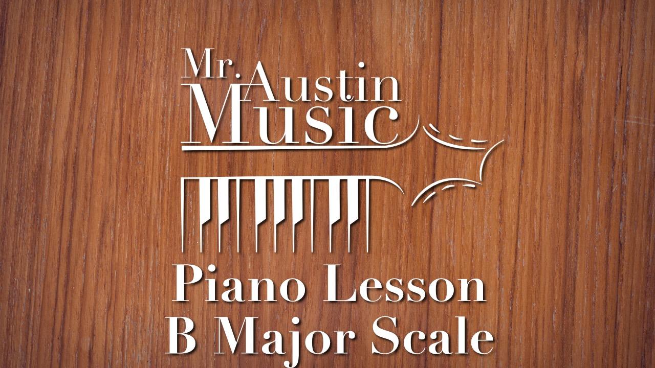 Piano Lesson - B Major Scale