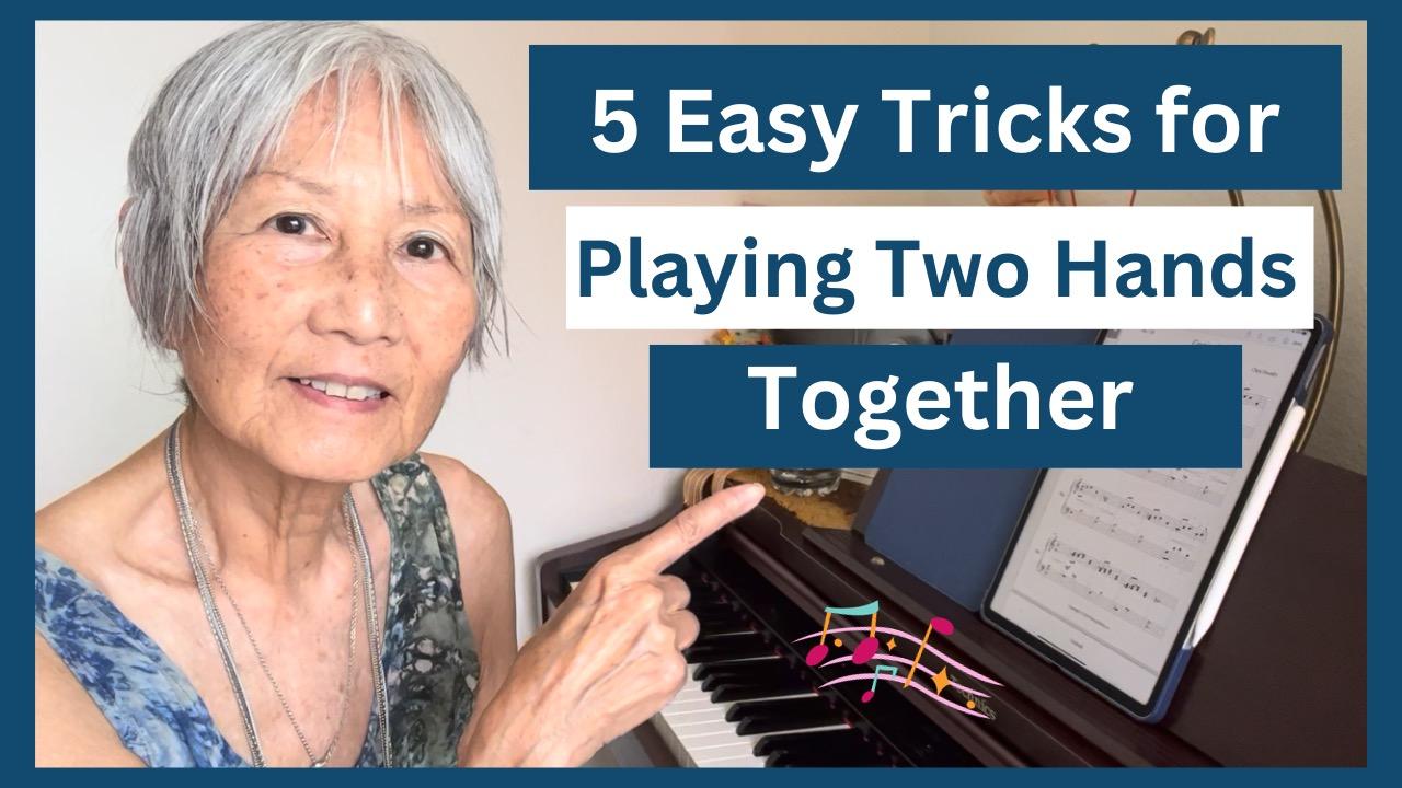 5 Easy Tricks for Playing Two Hands Together