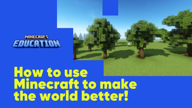 How does Minecraft make the world better?